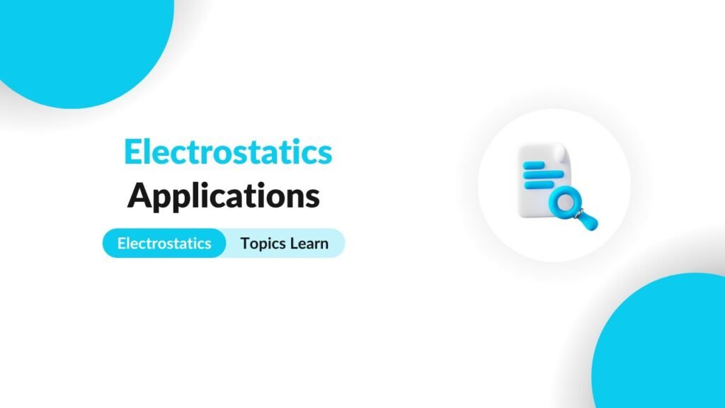 Applications of Electrostatics