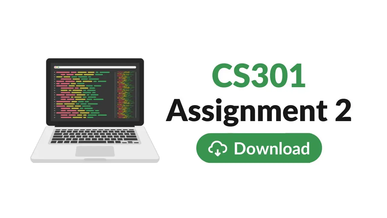 CS301 Assignment 2 Solution