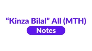 Kinza Bilal All MTH Notes