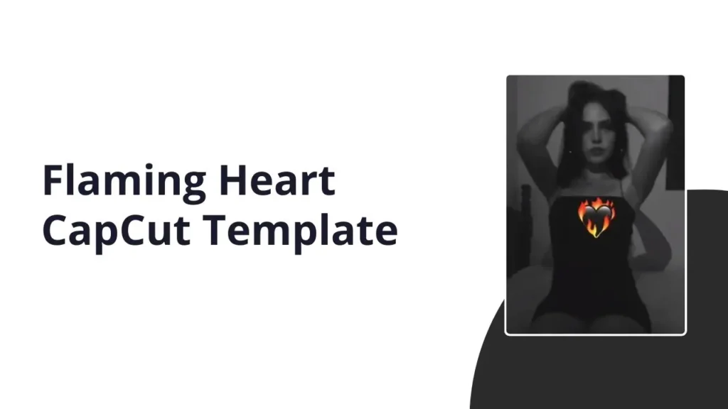 Flaming Heart CapCut Template